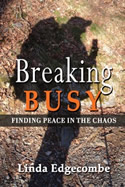 Breaking Busy: Finding Peace in the Chaos